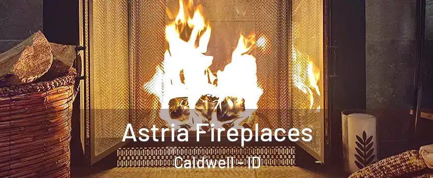  Astria Fireplaces Caldwell - ID
