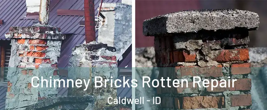  Chimney Bricks Rotten Repair Caldwell - ID