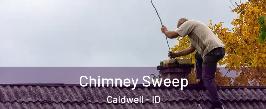  Chimney Sweep Caldwell - ID