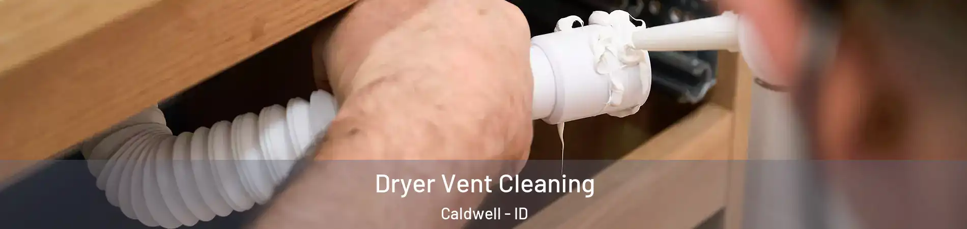  Dryer Vent Cleaning Caldwell - ID