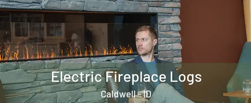  Electric Fireplace Logs Caldwell - ID