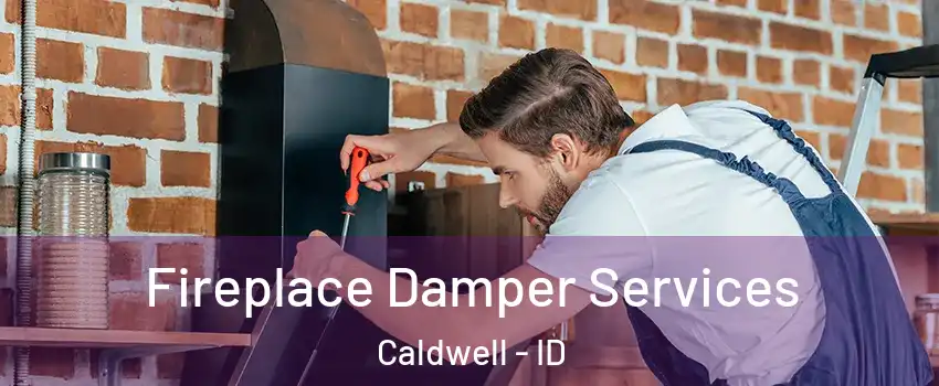  Fireplace Damper Services Caldwell - ID