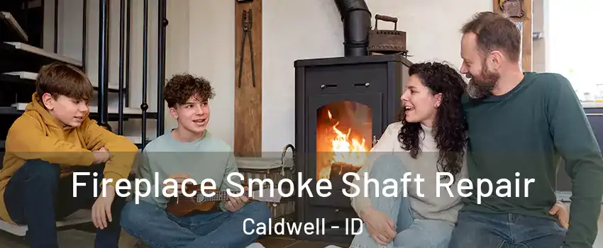  Fireplace Smoke Shaft Repair Caldwell - ID