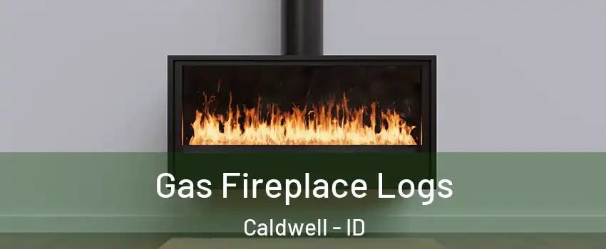  Gas Fireplace Logs Caldwell - ID