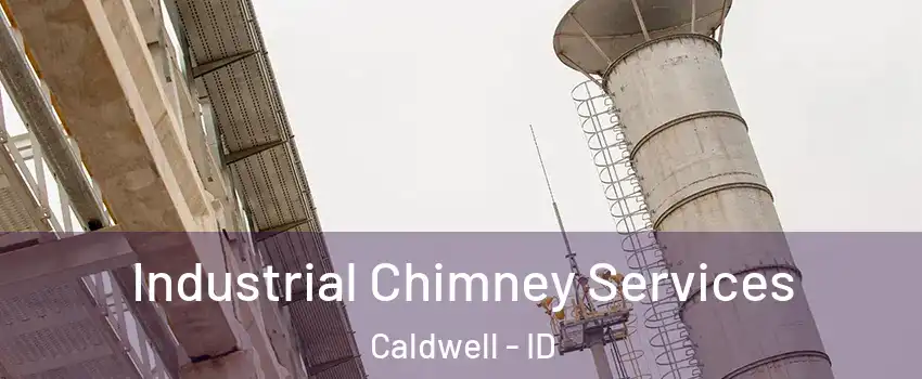 Industrial Chimney Services Caldwell - ID