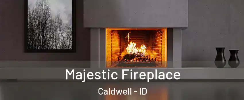  Majestic Fireplace Caldwell - ID