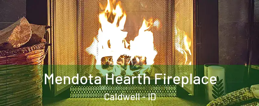  Mendota Hearth Fireplace Caldwell - ID