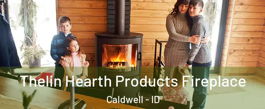  Thelin Hearth Products Fireplace Caldwell - ID